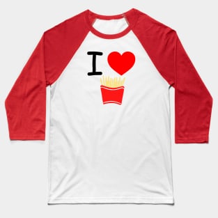 I Heart Fries Baseball T-Shirt